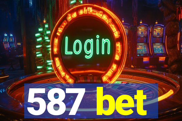 587 bet